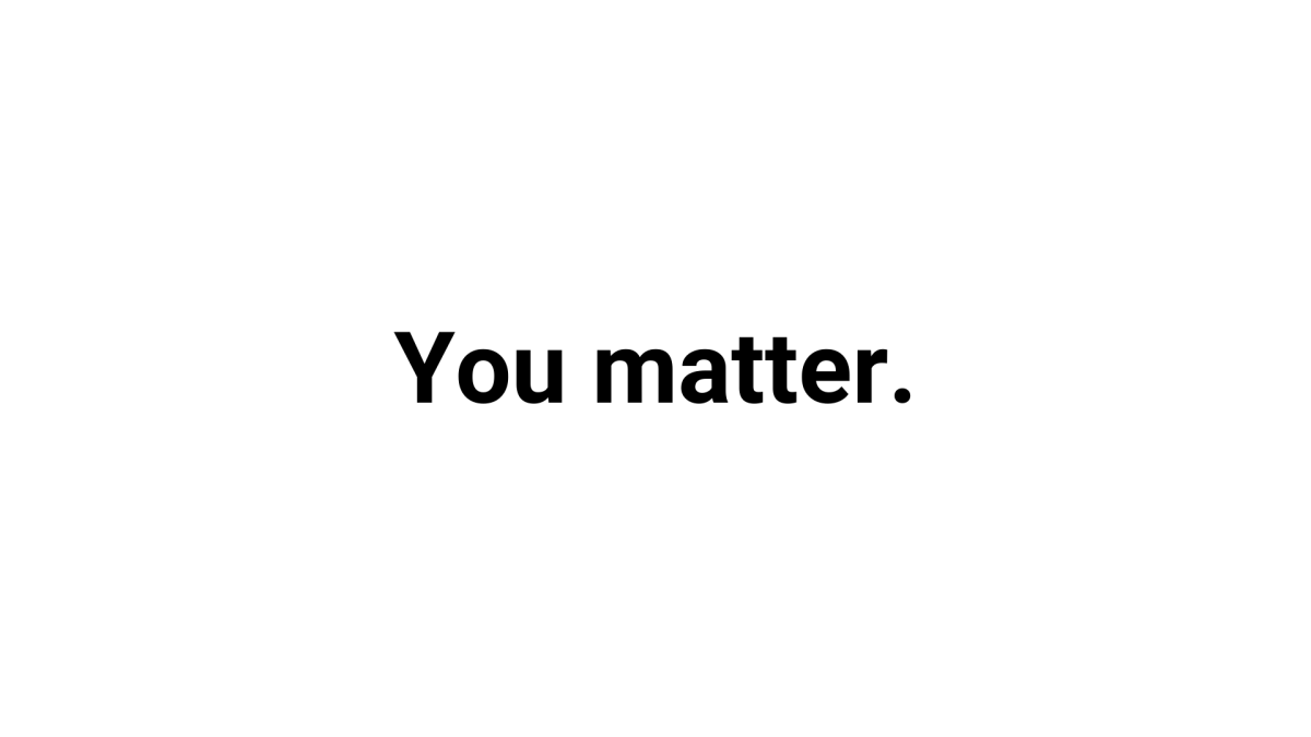 You matter